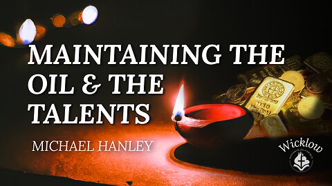 Maintaining The Oil & The Talents - Michael Hanley