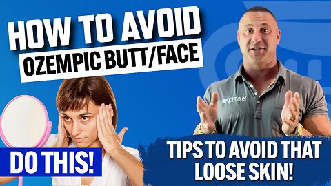 How to avoid #Ozempic butt or face informational video from #TitanMedical