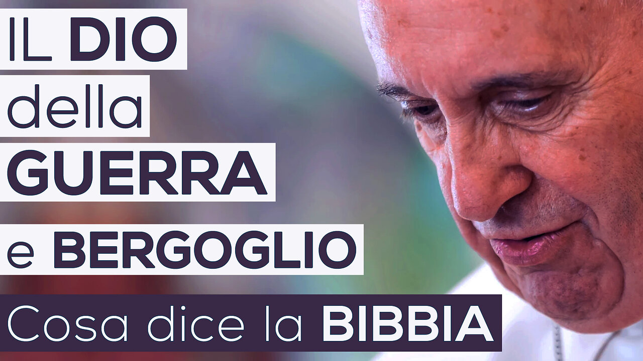 Il DIO della GUERRA e Bergoglio | Cosa dice la BIBBIA (Vangelo - Bibbia)