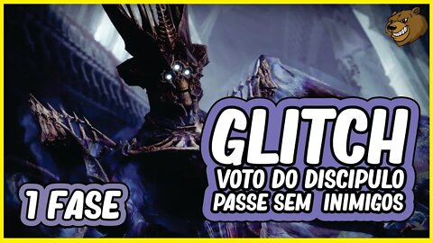 DESTINY 2 │ GLITCH PASSE SEM INIMIGOS 1 FASE VOTO DO DISCÍPULO