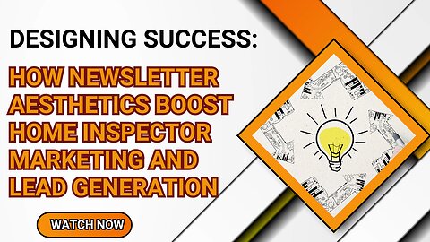 Designing Success: How Newsletter Aesthetics Boost Home Inspector Marketing and Lead Generation