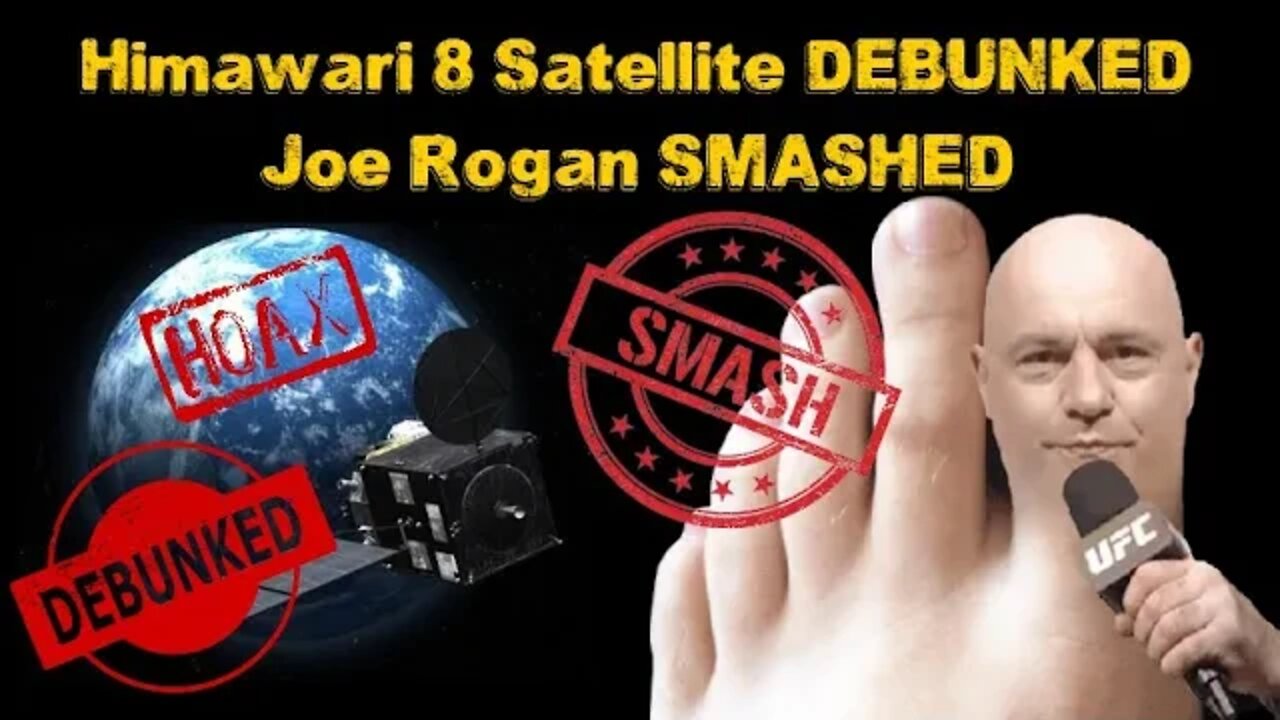 Himawari 8 Satellite Debunked - Joe Rogan Smashed!