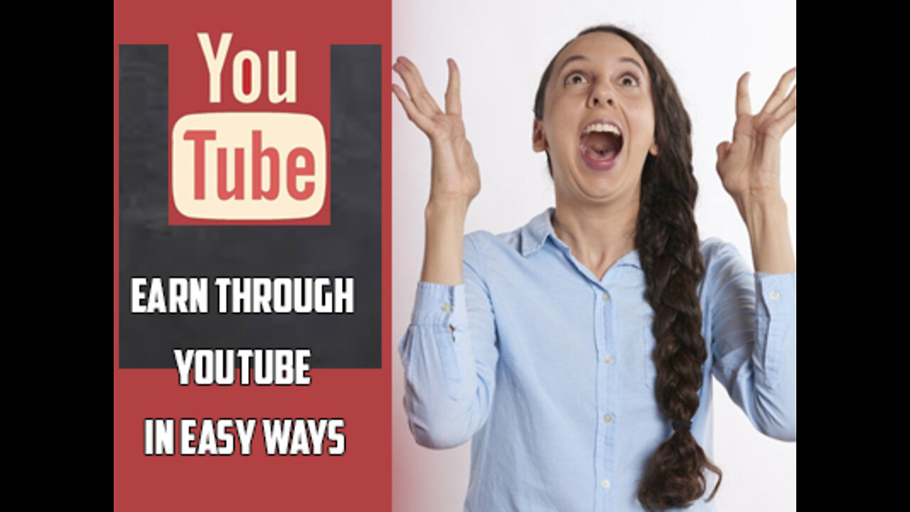 Earn Through Youtube in Easy ways