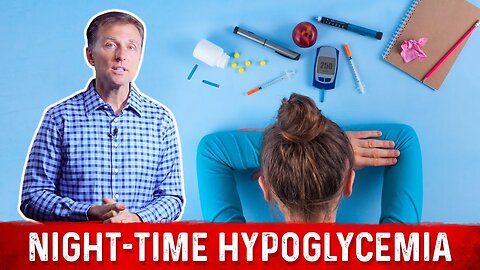 Nighttime Hypoglycemia – Low Blood Sugar & Insulin resistance – Dr.Berg