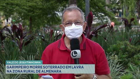 Vale do Jequitinhonha: garimpeiro morre soterrado em lavra na zona rural de de Almenara