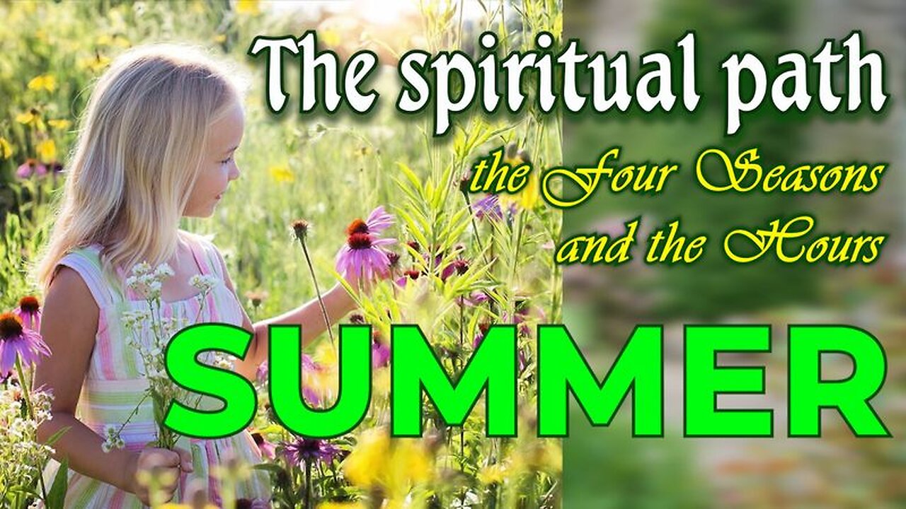 The Spiritual Path - The Four Seasons and the Hours Summer