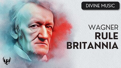 💥 RICHARD WAGNER ❯ Rule Britannia 🎶