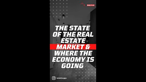 THE STATE OF THE REAL ESTATE MARKET & WHERE THE ECONOMY IS GOING…🏠🏦