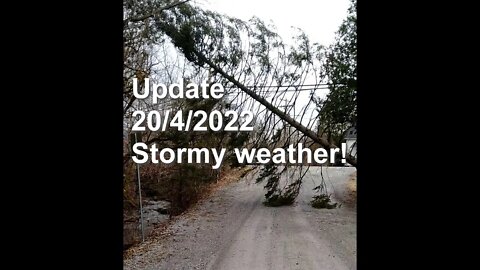 Update 20 April 2022. Storms, Power cuts and brake seal problems