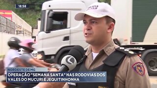 Nordeste de MG: Operação "Semana Santa" nas rodovias dos vales do Mucuri e Jequitinhonha