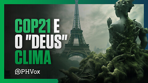 Entenda a COP21 | Psicose Ambientalista