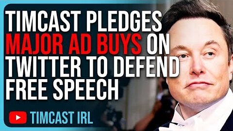 TIMCAST, BENNY JOHNSON PLEDGE MAJOR AD BUYS ON TWITTER TO SUPPORT ELON MUSK & FREE SPEECH