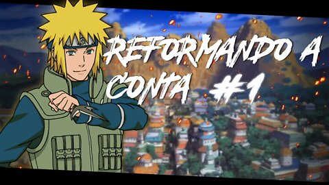 Reformando a CONTA #1 O Inicio do UP | Naruto Online 6.0