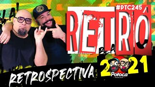 🔴POTOCA PODCAST #245 RETROSPECTIVA 2021