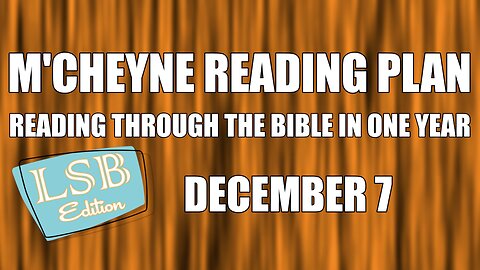 Day 341 - December 7 - Bible in a Year - LSB Edition