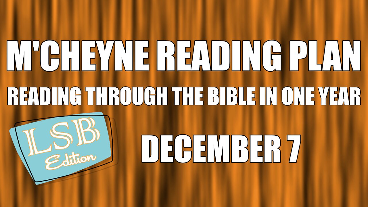 Day 341 - December 7 - Bible in a Year - LSB Edition