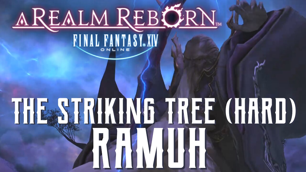 The Striking Tree (Hard) - Ramuh Trial Guide - FFXIV A Realm Reborn