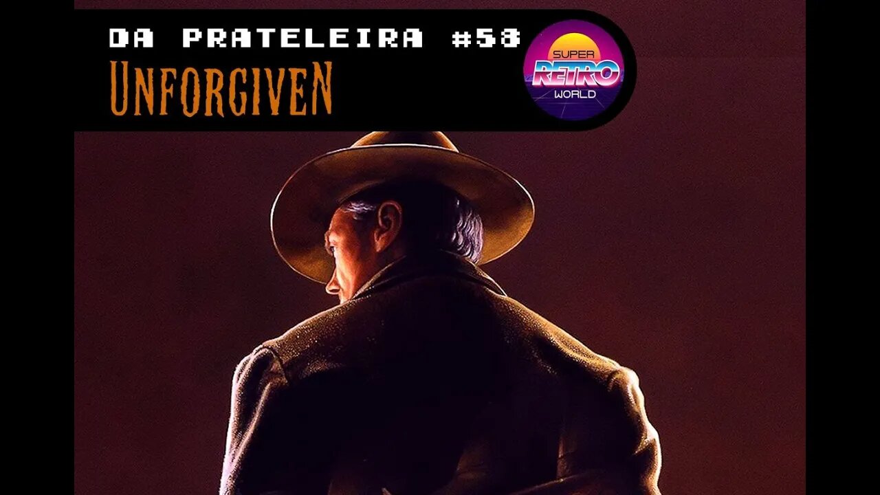 DA PRATELEIRA #58. Os Imperdoáveis (UNFORGIVEN, 1992)