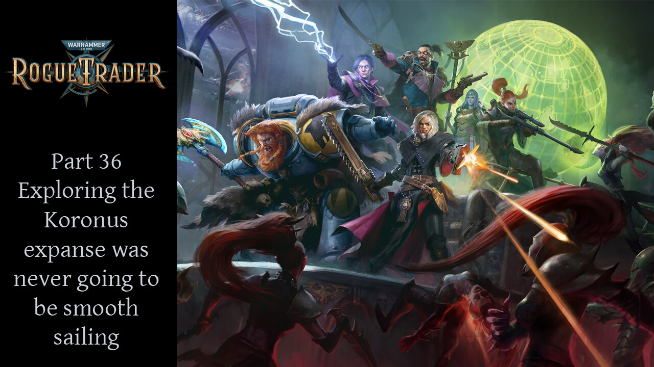 Warhammer 40k Rogue Trader Episode 36 - Sniper on Daring Difficulty