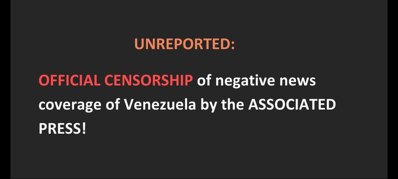 AP "OFFICIALLY" CENSORS Negative Venezuelan news as direct result of COMMUNIST/MAOIST ACTIVISM!