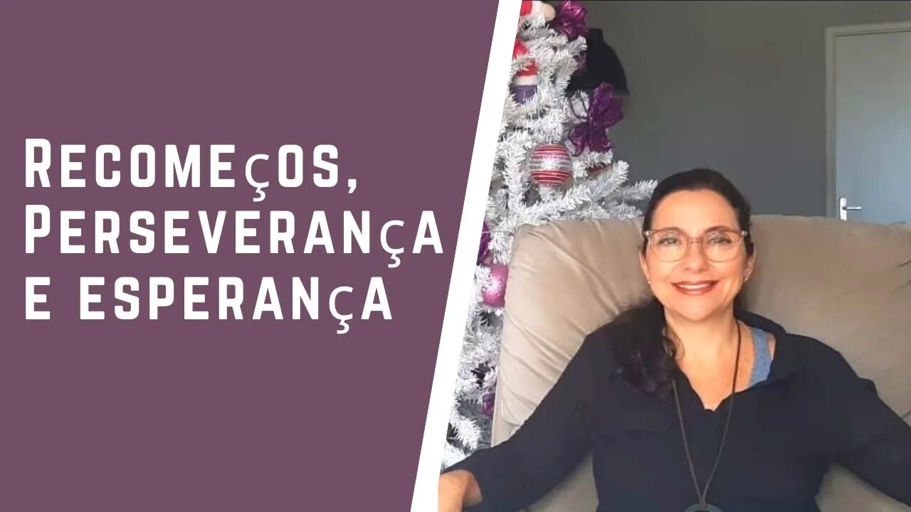 Recomeços, perseverança e esperança