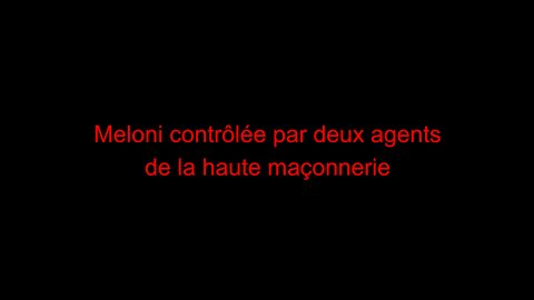 Meloni contrôlée par deux agents de la haute maçonnerie