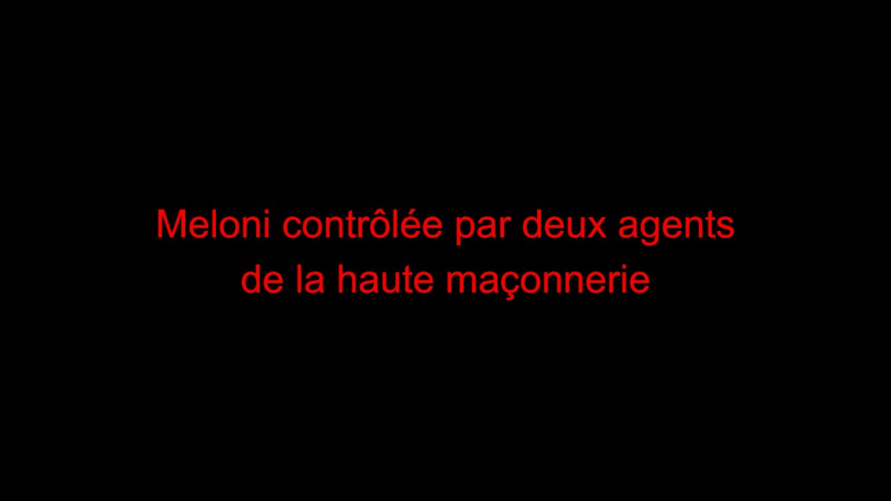 Meloni contrôlée par deux agents de la haute maçonnerie