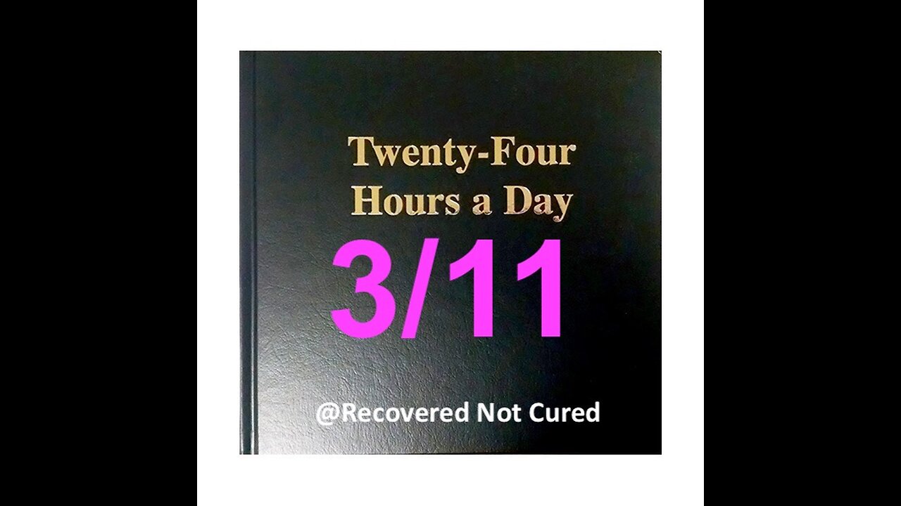 Twenty-Four Hours A Day Book Daily Reading - March 11 - A.A. - Serenity Prayer & Meditation