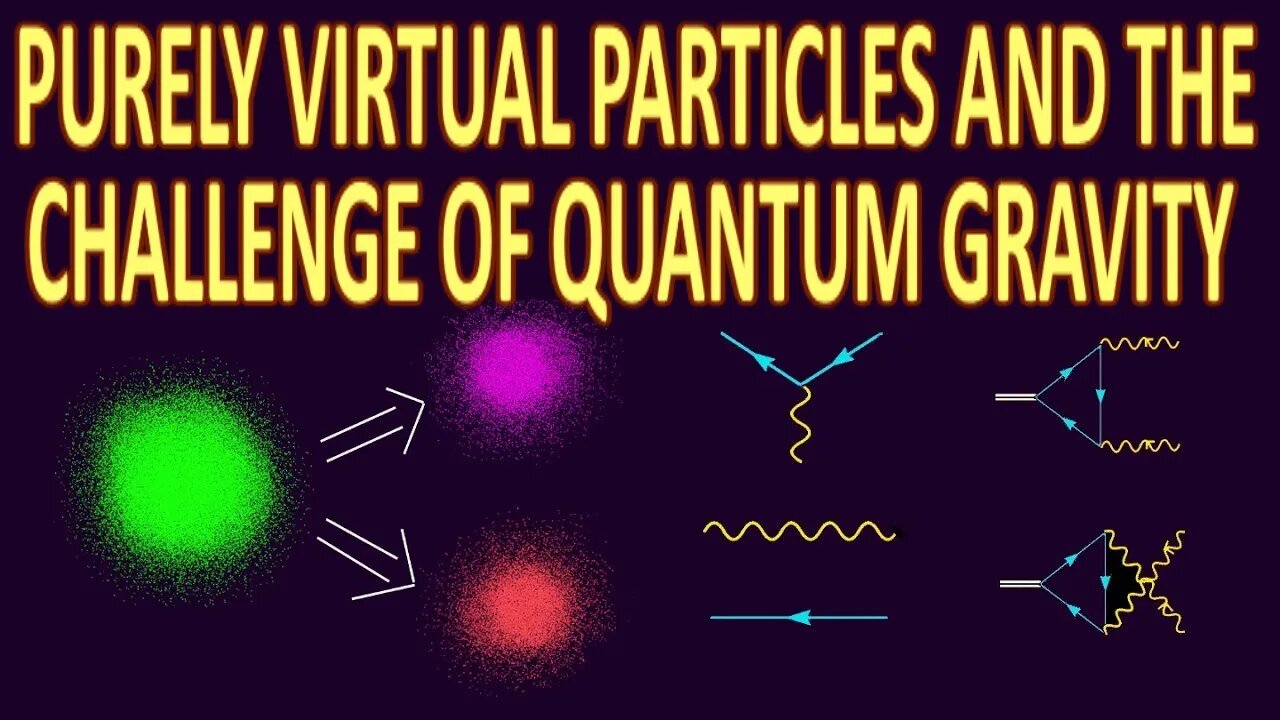 Purely virtual particles and the challenge of quantum gravity