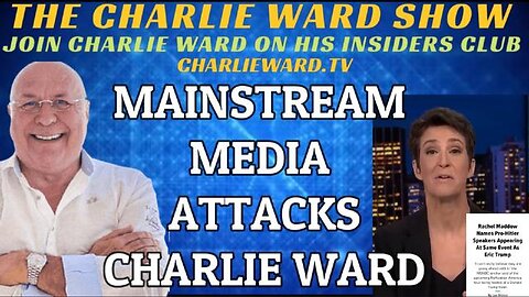 MAINSTREAM MEDIA ATTACKS CHARLIE WARD