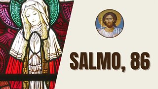 Salmo, 86 - "O Senhor ama a cidade que fundou nos montes santos; ele prefere as portas de Sião..."
