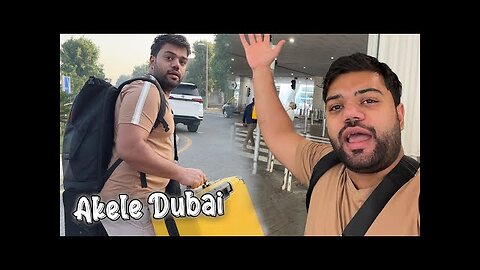 Akele Dubai Jana Par Gaya 😭 | Miss Karun Ga Sab Ko ❤️