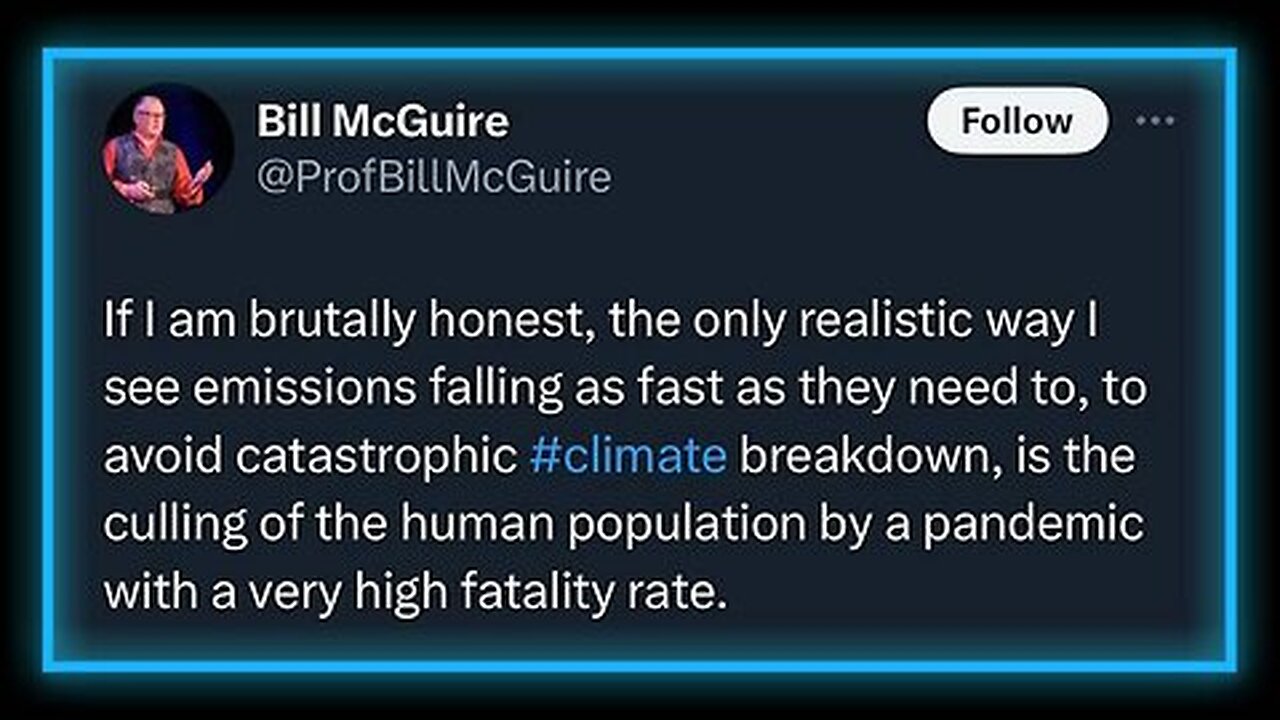 Shocking UK London Climate Professor Calls For Culling of Humanity by Pandemic With High Fatality Rate