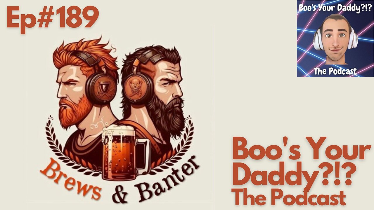 Ep#189 - Brews & Banter (Full Episode)