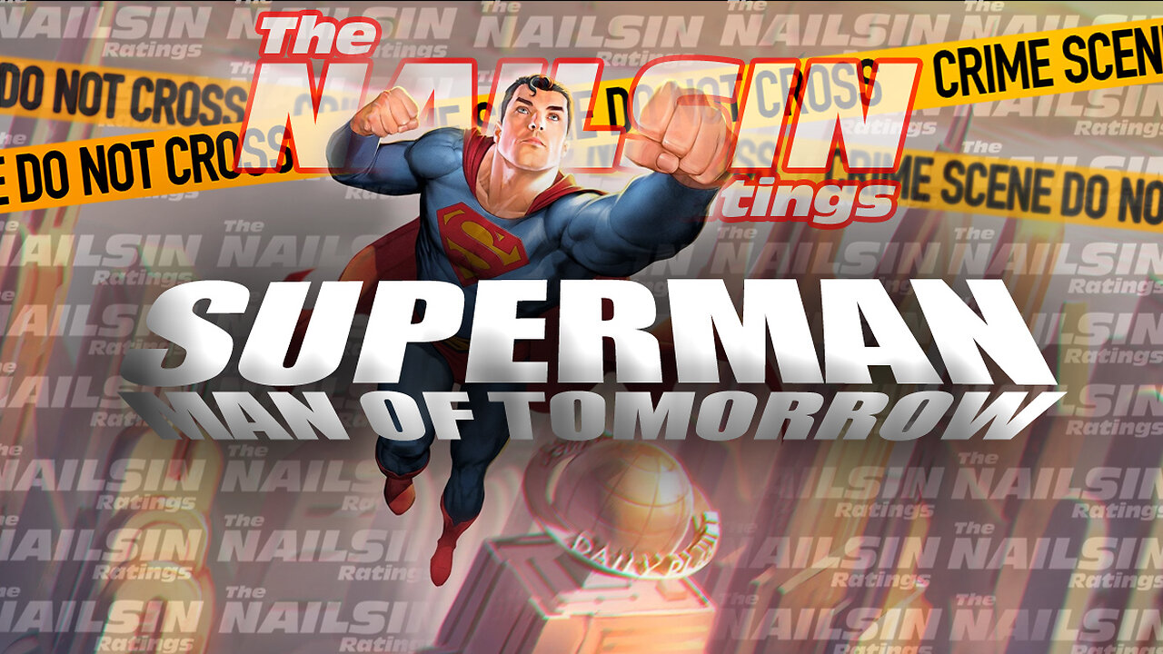 The Nailsin Ratings: Superman Man Of Tomorrow