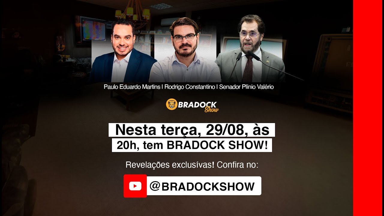 Bradock Show - 29/08/23 - Rodrigo Constantino, Senador Plínio Valério e Paulo Eduardo Martins