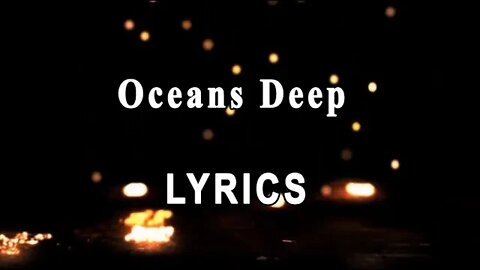 Ocean Deep Lyrics