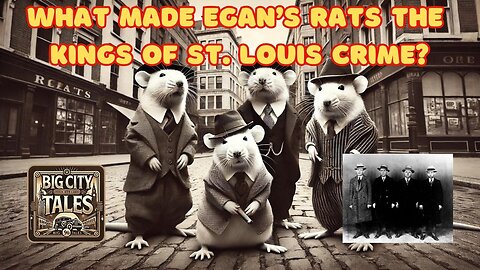 Egan’s Rats: How They Ruled St. Louis Underworld