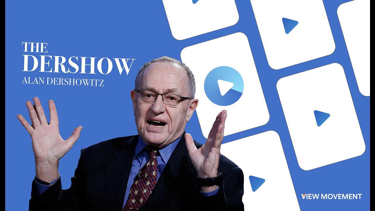 The Dershow goes VIRAL with View Movement (Alan Dershowitz)