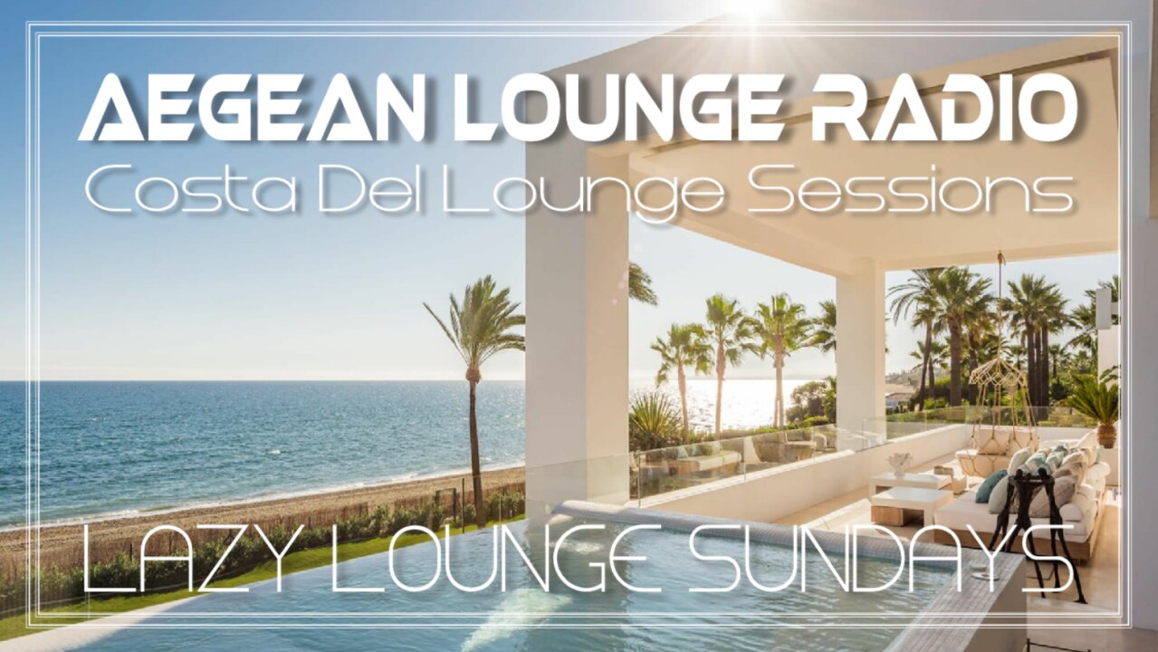 Lazy Lounge Sundays 06 - Chillout & Lounge Music