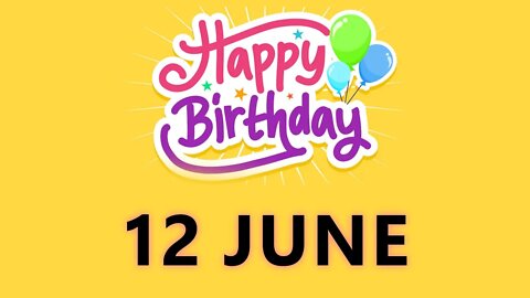 Happy Birthday to all who have Birthday on 12 June - Birthday Wish From Birthday Bash