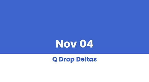 Q DROP DELTAS NOV 04