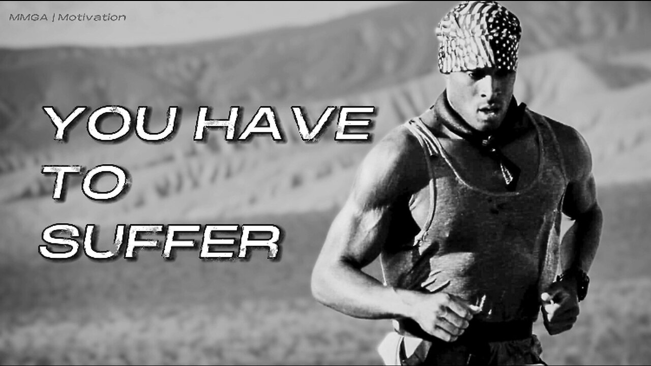 YOU HAVE TO SUFFER - Motivational Speech (David Goggins)