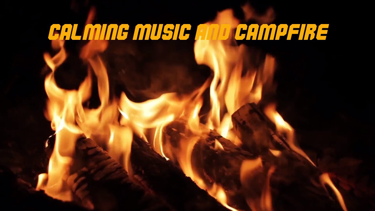 Calming Music and campfire