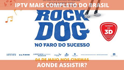 Aonde assistir o filme completo ROCK DOG: NO FARO DO SUCESSO