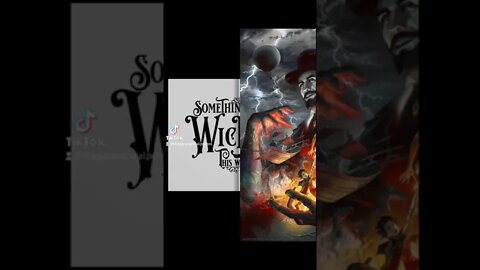 Something Wicked This way comes