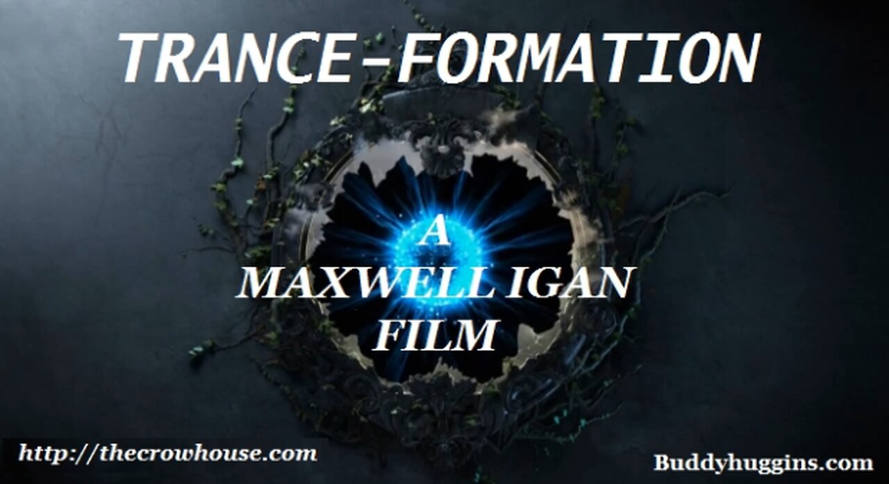 Max Igan 2012 Film: TRANCE–FORMATION