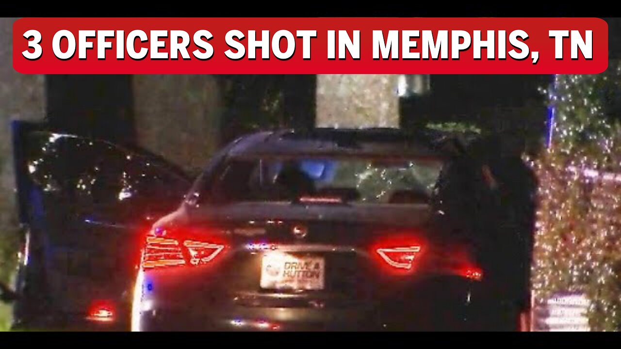 BREAKING: 3 OFFICERS SHOT IN MEMPHIS, TN