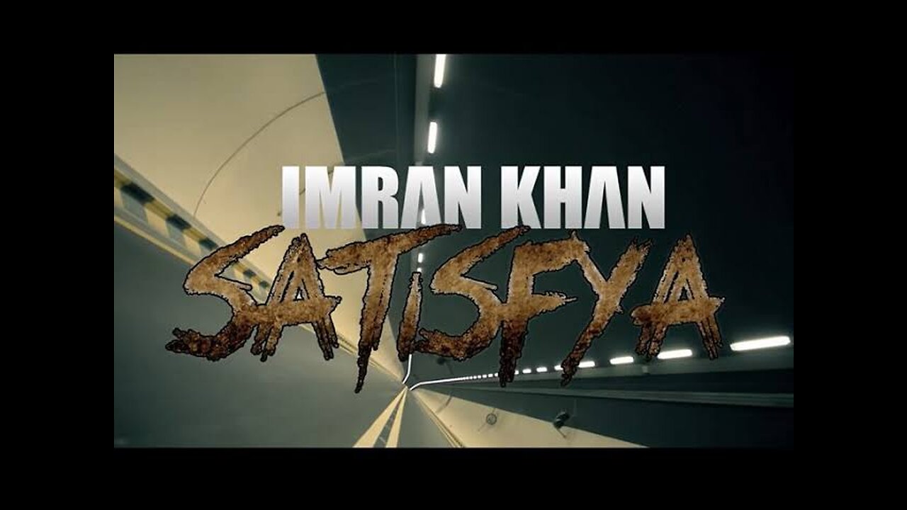 Imran Khan Satisfya Official Music Video