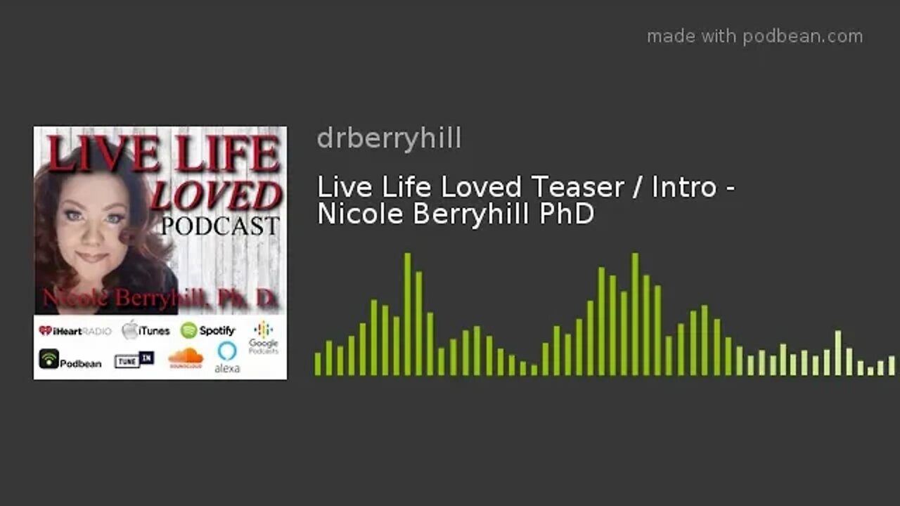 Live Life Loved Teaser / Intro - Nicole Berryhill PhD